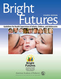 Bright Futures: Guidelines for Health Supervision of Infants, Children, and Adolescents, 4th Edition – American Academy of Pediatrics
