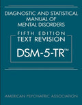 Diagnostic and Statistical Manual of Mental Disorders, 5th Edition, Text Revision (DSM-5-TR) – American Psychiatric Association