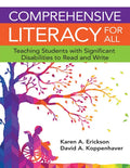 Comprehensive Literacy for All Teaching Students with Significant Disabilities, 1st Edition – Dr. Karen Erickson & Dr. David Koppenhaver